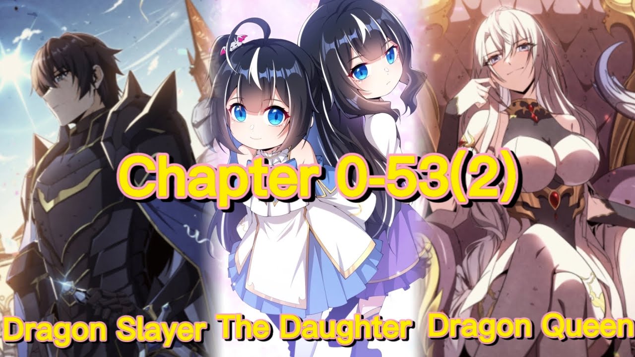 Shut up, Evil Dragon, I Don't Want to Raise A Child with You Anymore (Chapter 0~53(2))