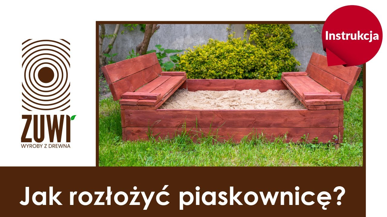 Jak rozłożyć piaskownicę rozkładaną 120 x 120 ZUWI Wyroby z Drewna
