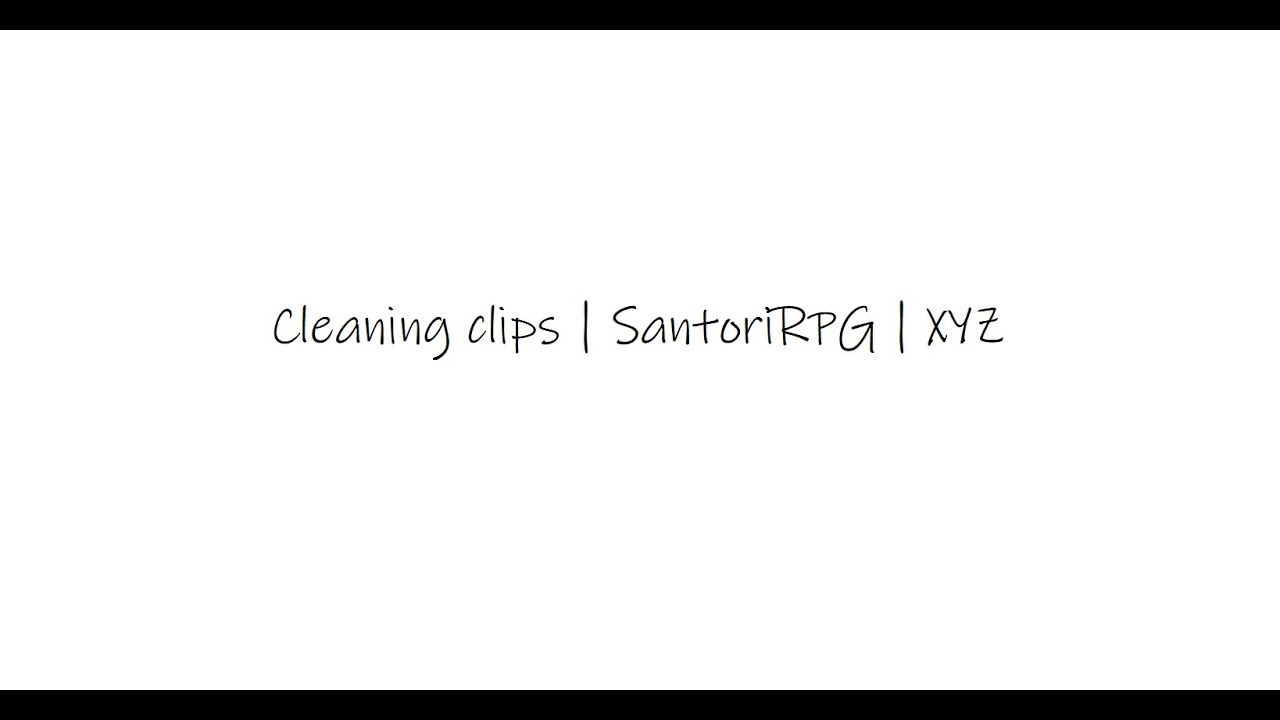 Cleaning clips | SantoriRPG | XYZ