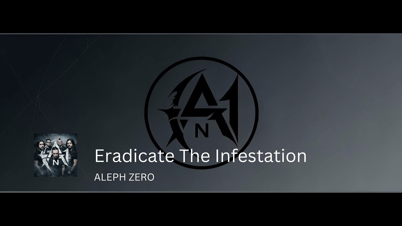 Eradicate the Infestation - Aleph Zero (Official Audio)