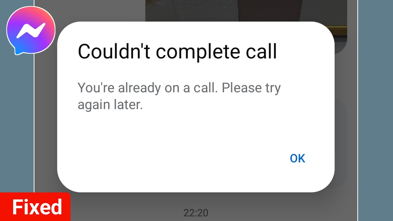 Fix Messenger Couldn't complete call You're already on a call Please try again later Problem