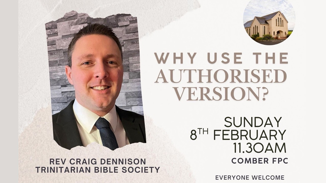Why we use the Authorised Version of Holy Scripture - Rev Craig Dennison