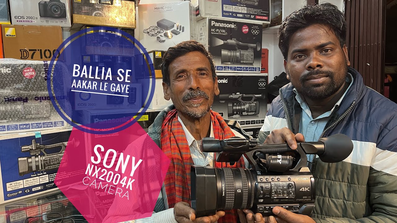 Ballia Se Aakar Le Gaye Sony Nx200 4K Camera | Anand Video service chakia motihari bihar #sonynx200