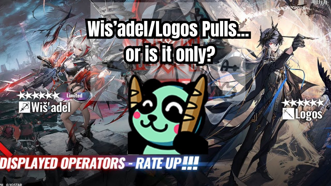 [Arknights] The Plan was to Pull for Wis'adel and Logos...