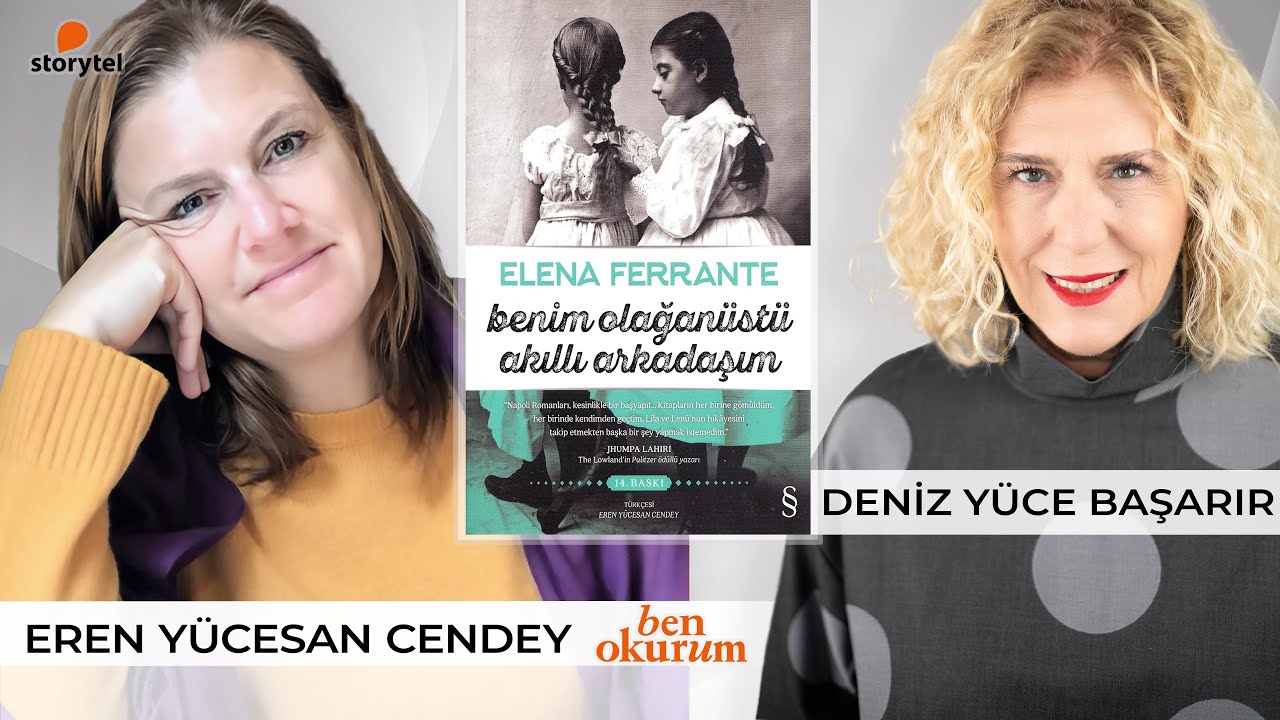 Benim Olağanüstü Akıllı Arkadaşım - Elena Ferrante // konuk Eren Yücesan Cendey // Ben Okurum