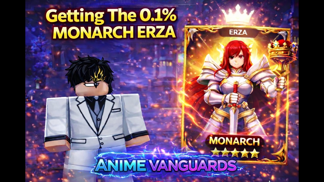 Obtaining The NEW 0.1% MONARCH Erza Unit In Roblox Anime Vanguards