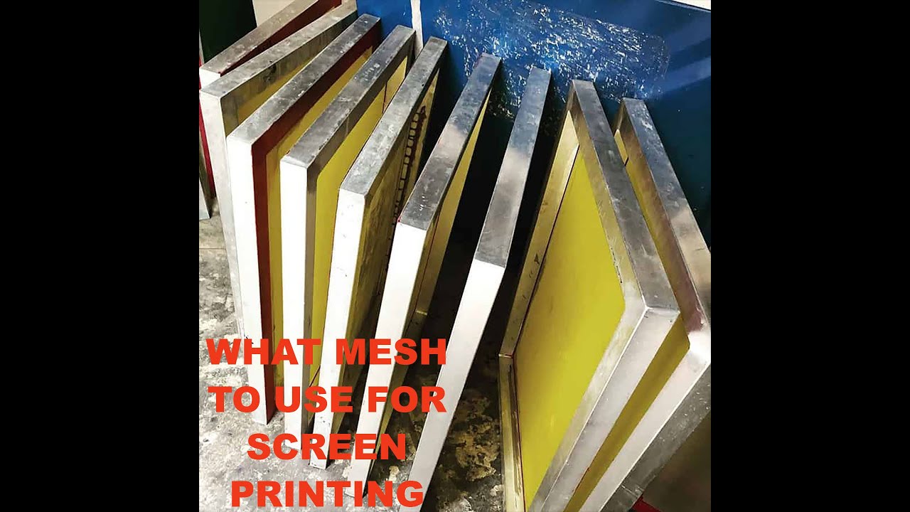 WHAT MESH TO USE FOR SCREEN PRINTING