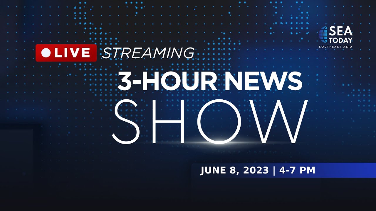 SEA Today Live Streaming: 3-Hour News Show - June 8, 2023