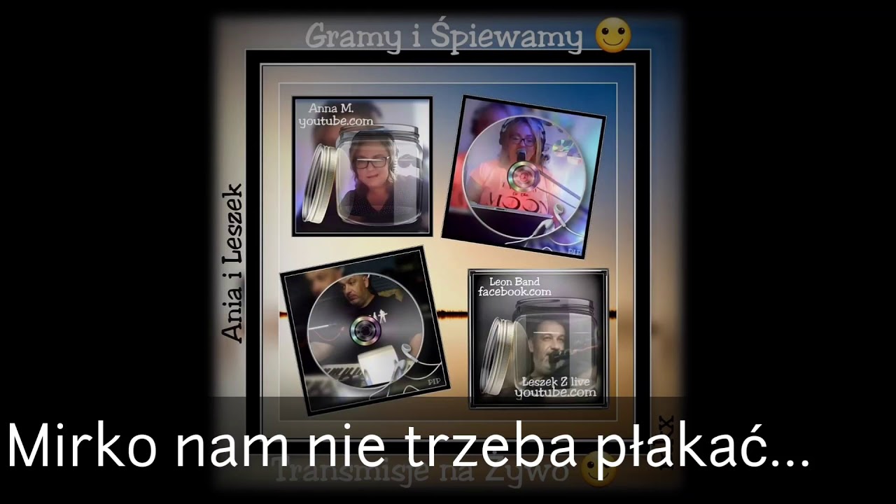 Mirko,nam nie trzeba płakać ...cover Anna M& LeonBand