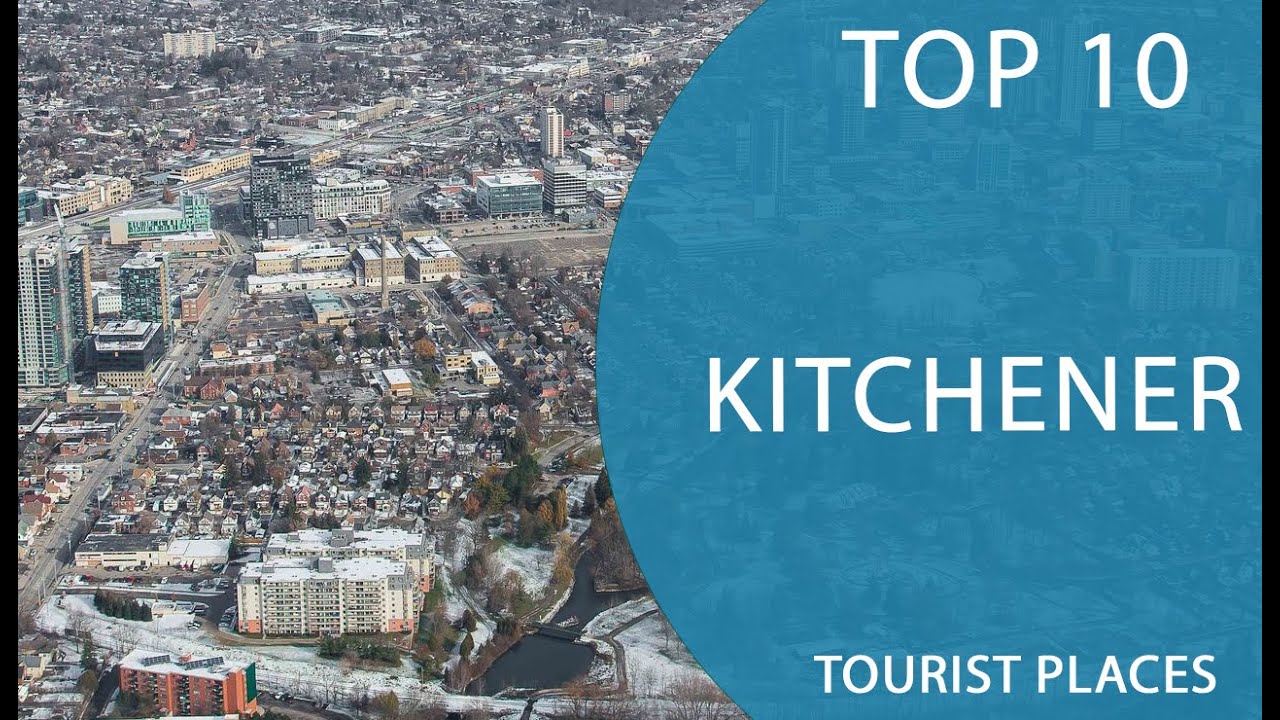 Top 10 Best Tourist Places to Visit in Kitchener, Ontario | Canada - English
