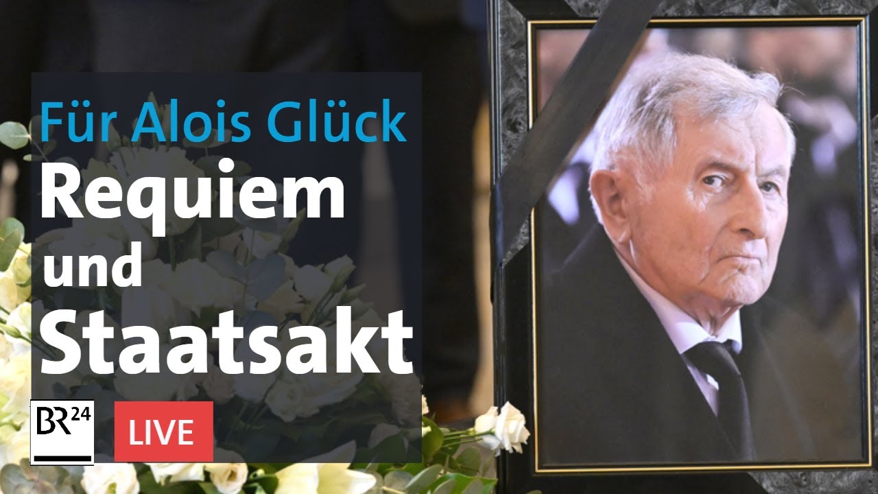 Requiem und Staatsakt für Alois Glück | BR24live