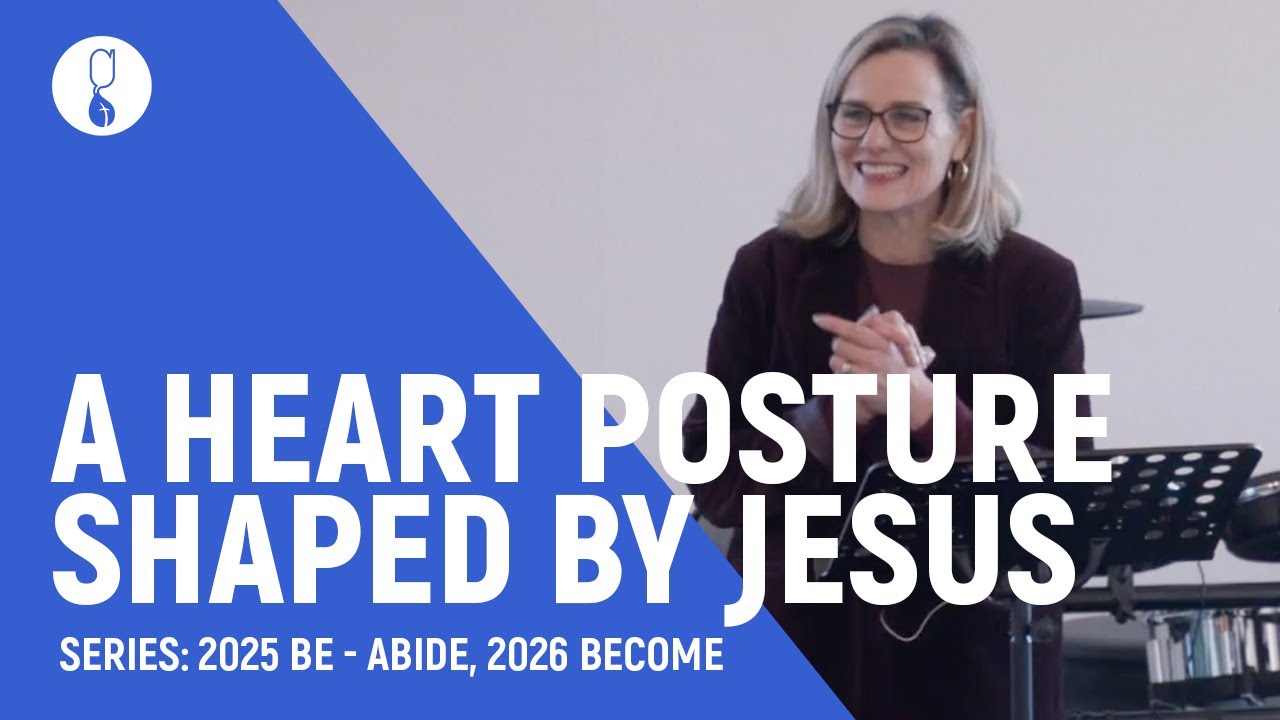 A Heart Posture Shaped by Jesus | Géraldine Nooter-van Amerom