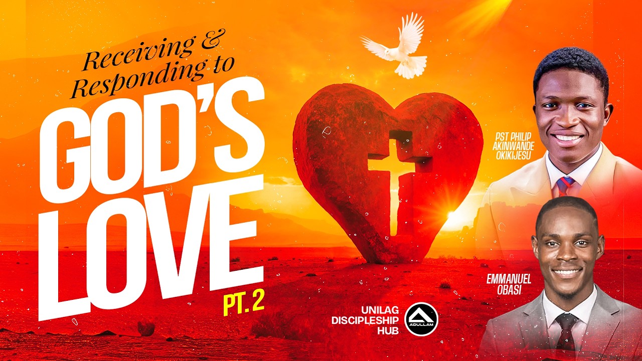 UNILAG HUB || RECEIVING & RESPONDING TO GOD'S LOVE || PST AKINWANDE PHILIP OKIKIJESU | 18TH FEB 2026