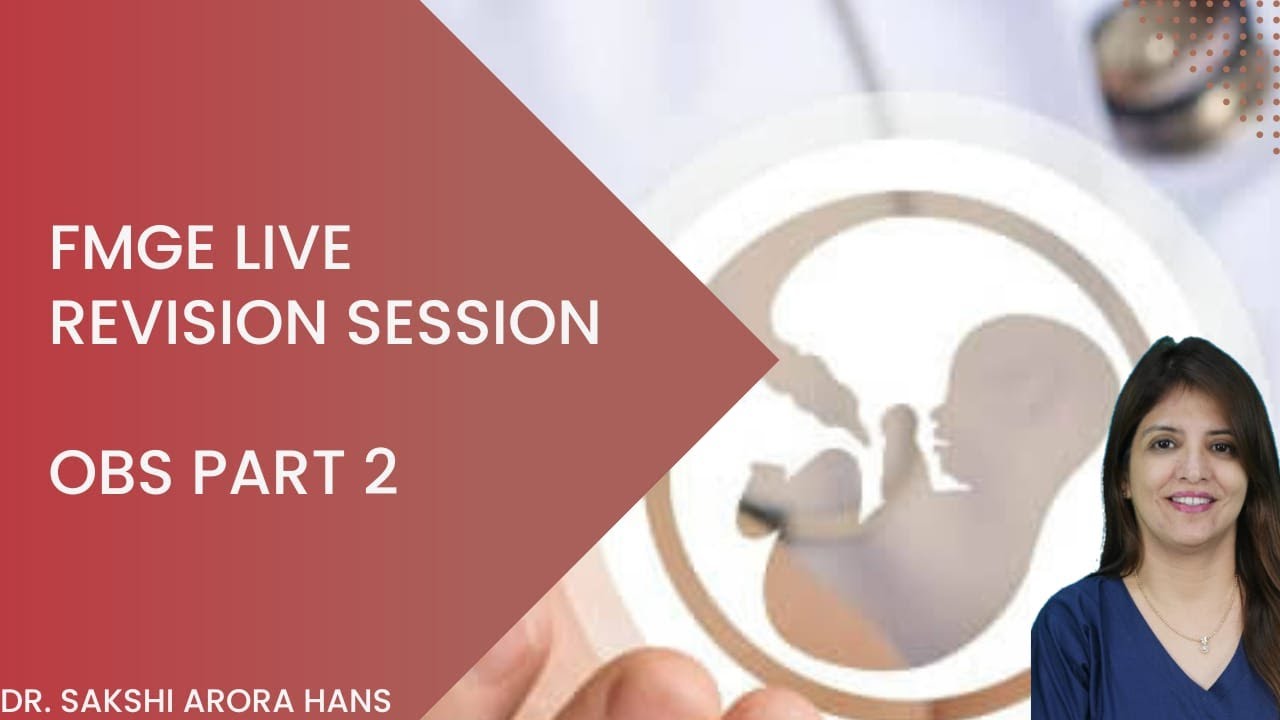 Fmge - obs revison 2 by Dr Sakshi Arora Hans