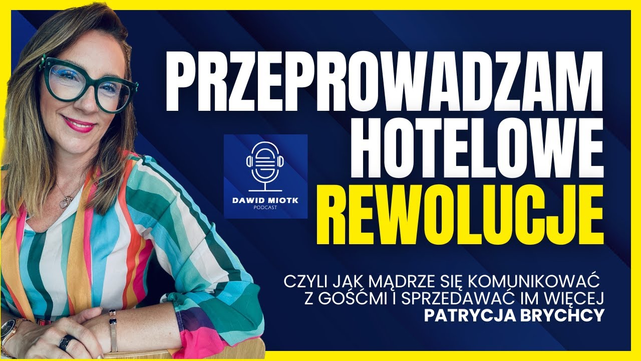 Hotelowa Magda Gessler. Co zrobić, by Twój hotel zaczął zarabiać | Patrycja Brychcy | Dawid Miotk