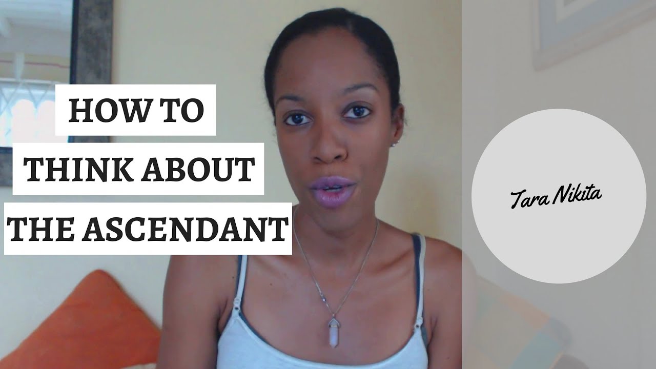 Understanding & Approaching The Ascendant In Astrology