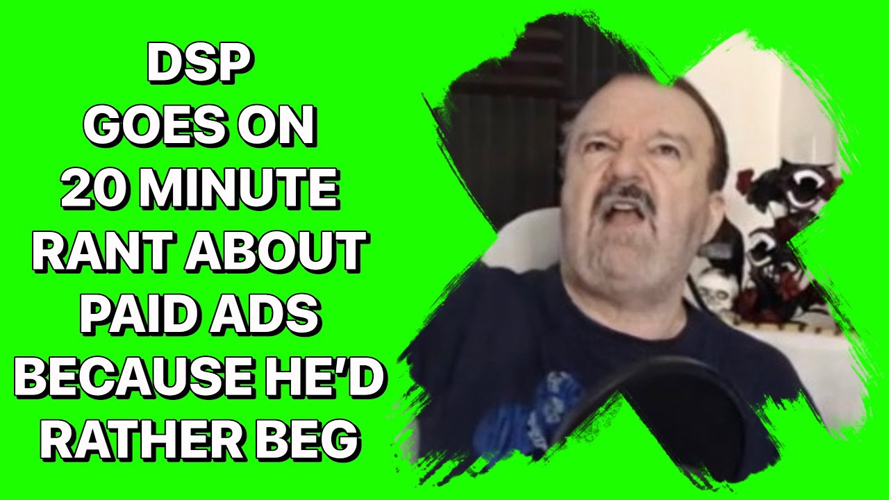 DSP Goes On 20 Minute Rant About Paid Ads Because He’d Rather Beg 🙏🙏🙏