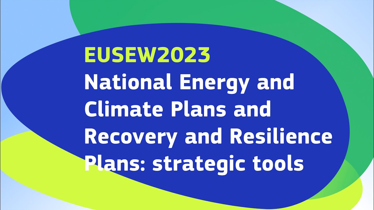 EUSEW2023 | National Energy and Climate Plans and Recovery and Resilience Plans: strategic tools