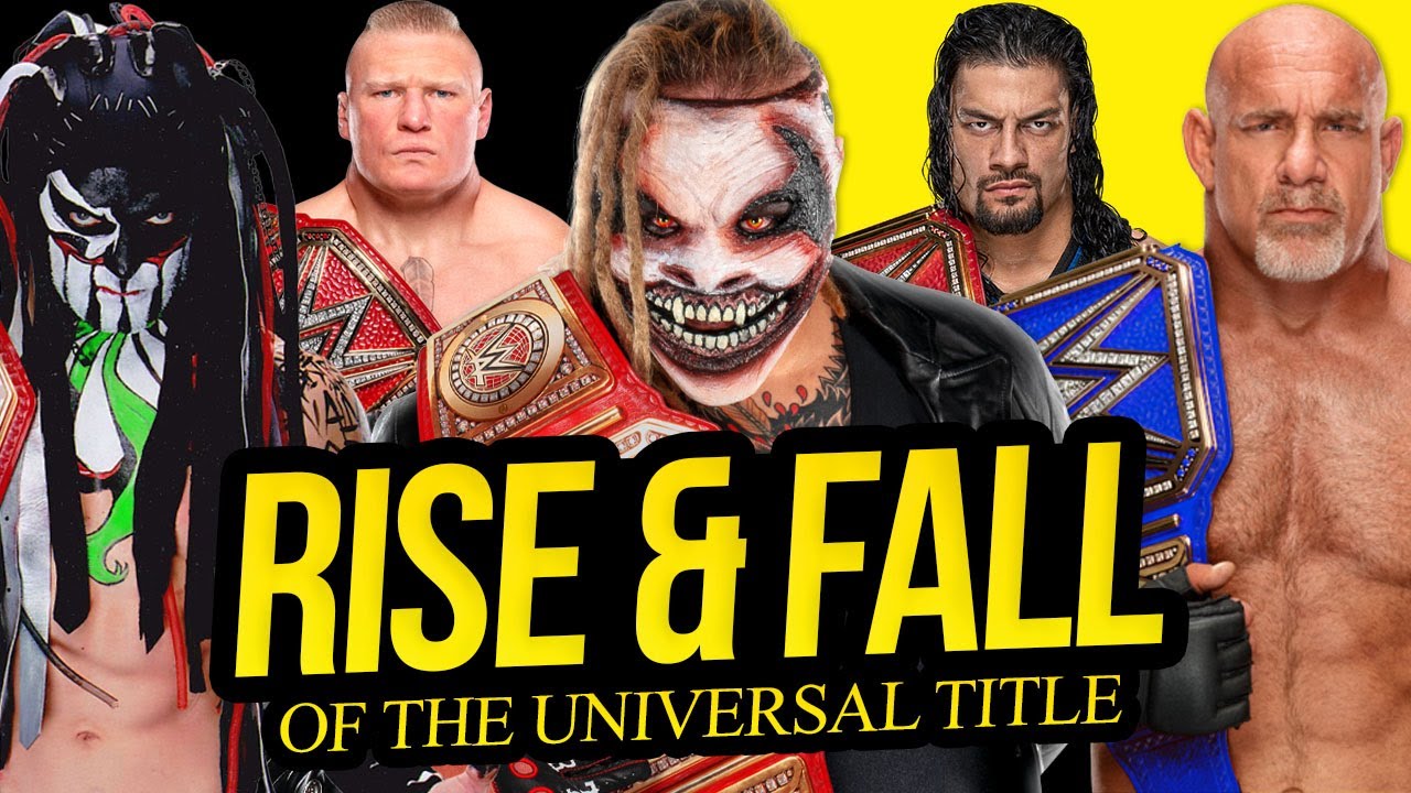 The Rise and Fall of the Universal Title!