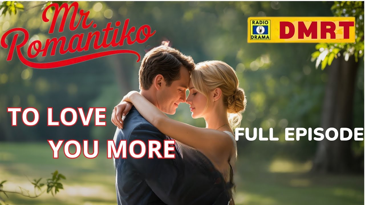 To Love You More | Mr Romantiko 2025 Full Episode | Dear Mr. Romantiko