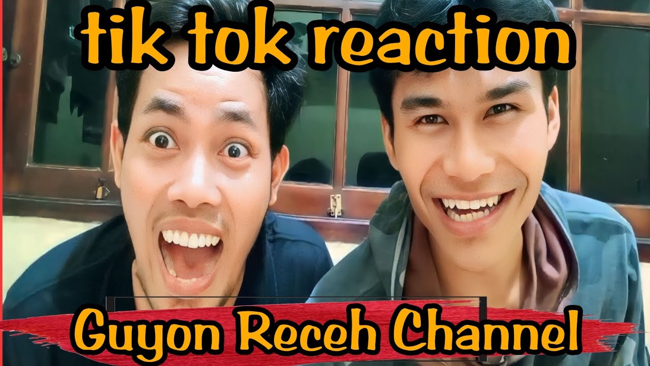 tik tok reaction || Guyon Receh Channel