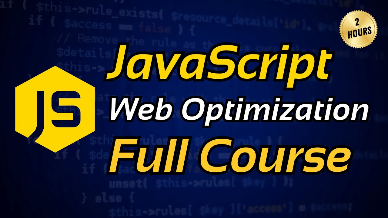 JavaScript Web Optimization Course | Web Optimization using JavaScript Tutorial