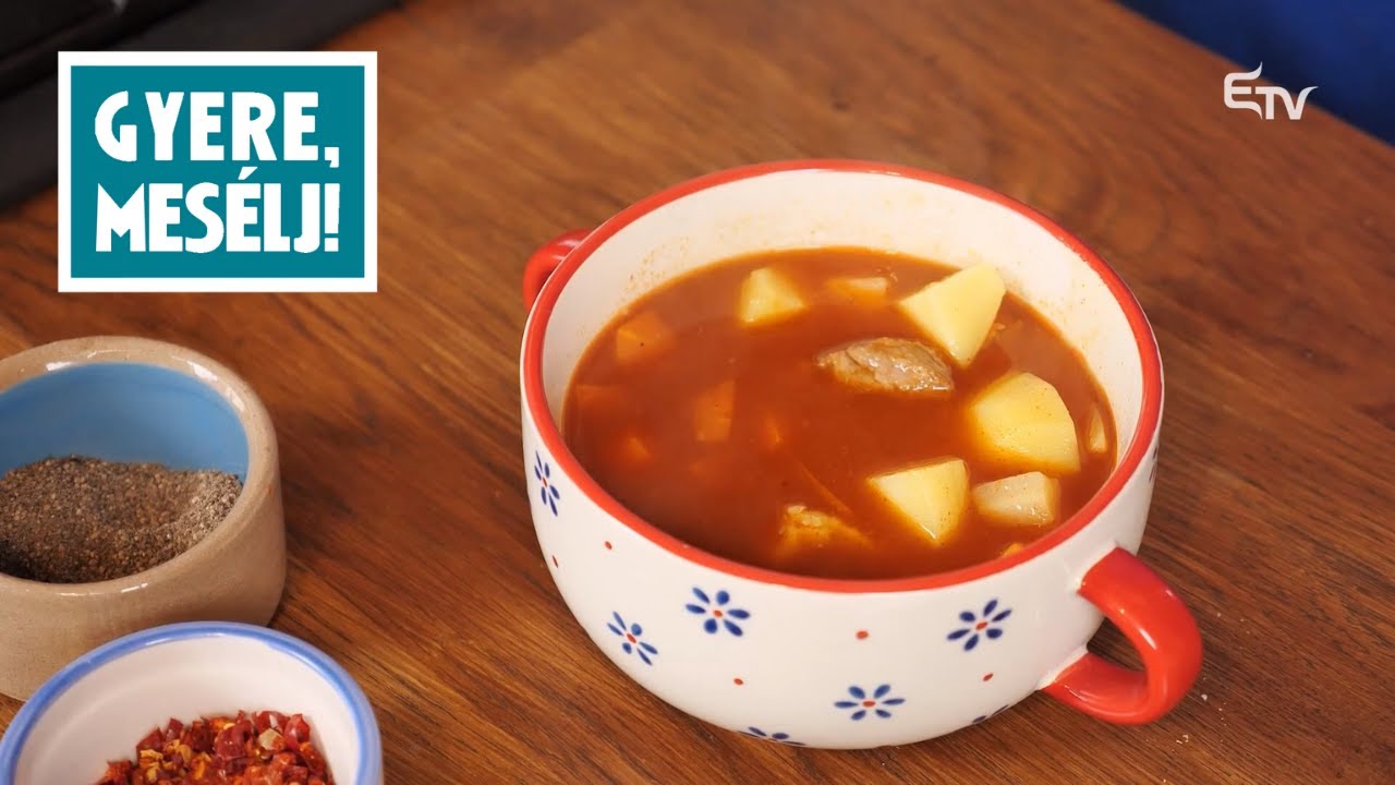 Marhanyak gulyásleves zöldfűszeres galuskával – Gyere, mesélj!