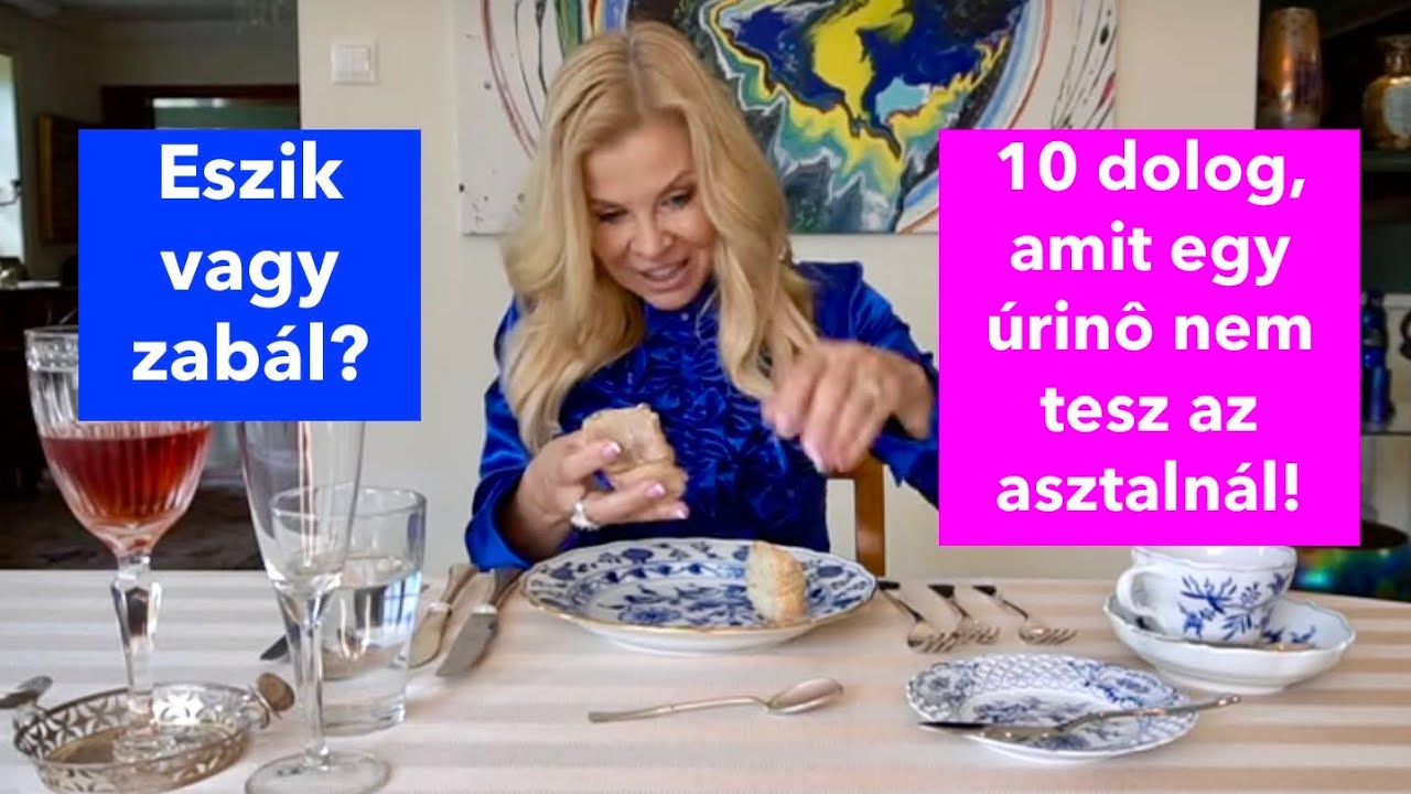 10 DOLOG, AMIT EGY ÚRINŐ AZ ASZTALNÁL SOHA NEM CSINÁL - asztali etikett