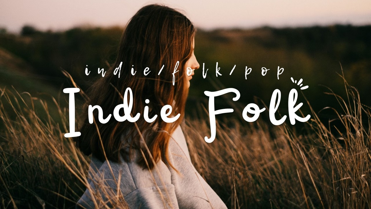 Indie Folk 2026 Instrumentals 🍀 Elevate Your Mood and Spirit