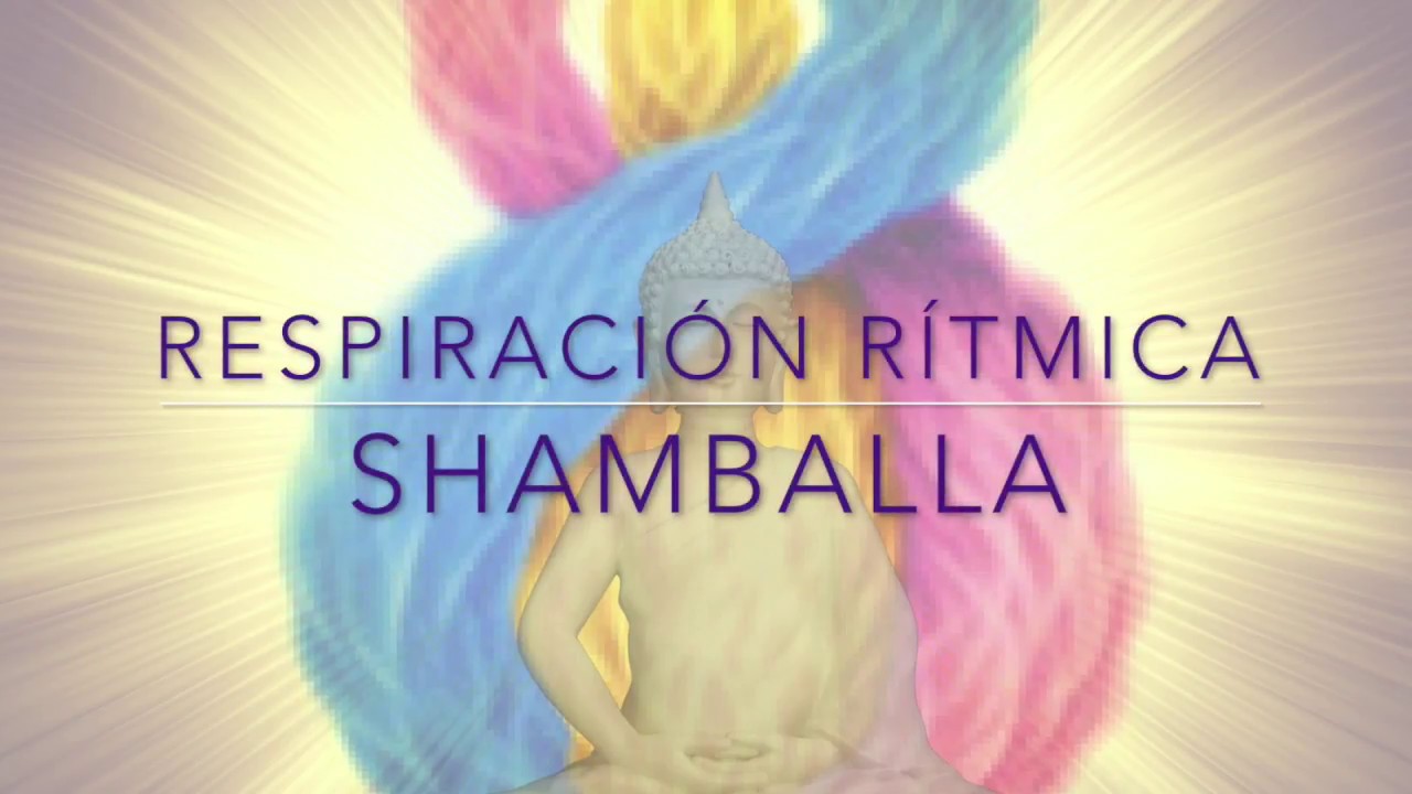 Respiración rítmica - Shamballa (12 veces)