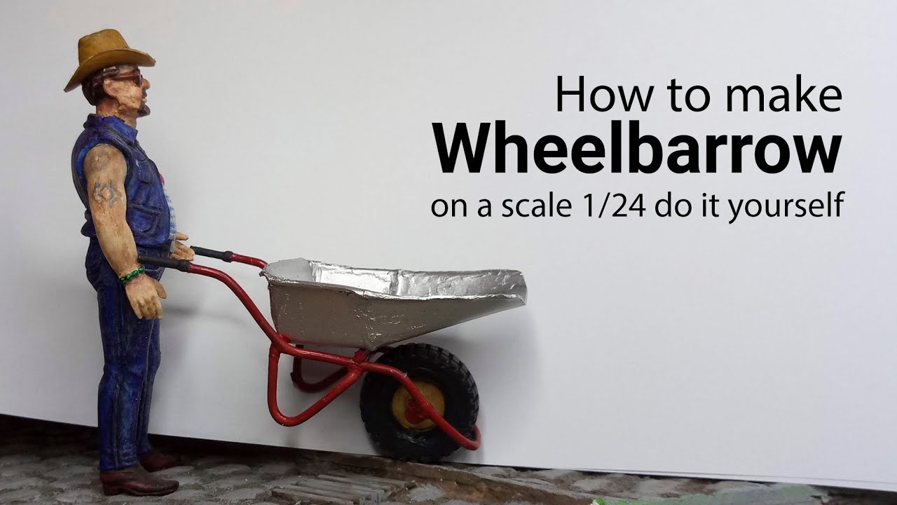 How to make a wheelbarrow tools on a scale 1/24 do it yourself