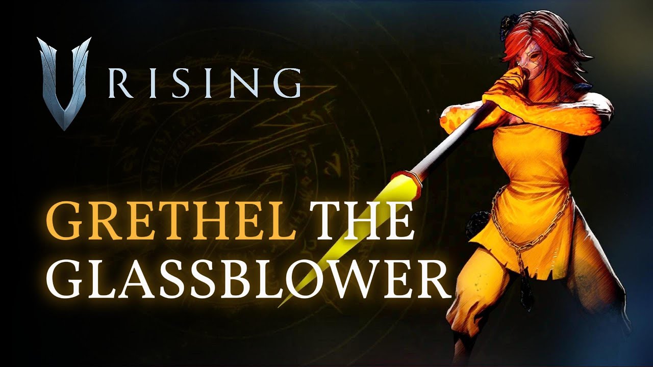 Grethel the Glassblower I BOSS I V RISING