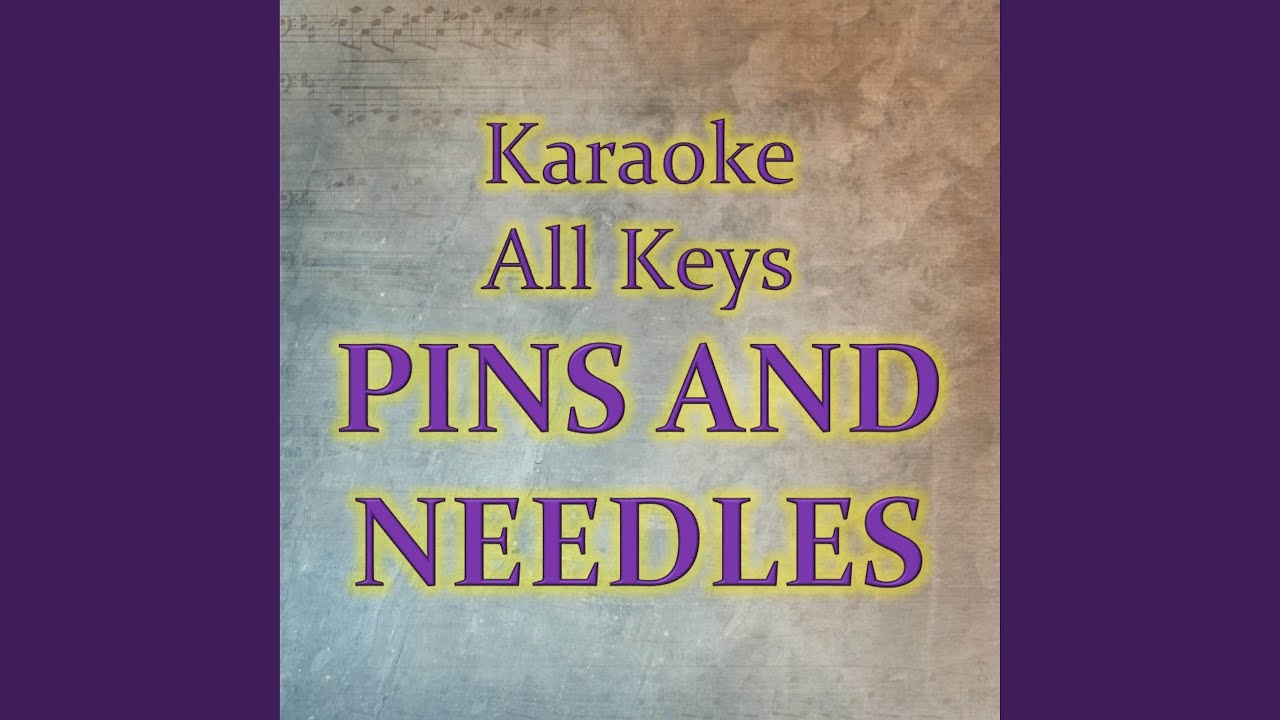 PINS AND NEEDLES (Karaoke Version)