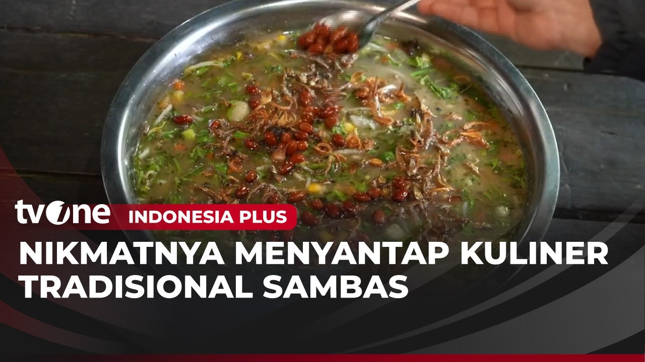 Kekayaan Kuliner dan Sejarah Kesultanan Sambas | Indonesia Plus