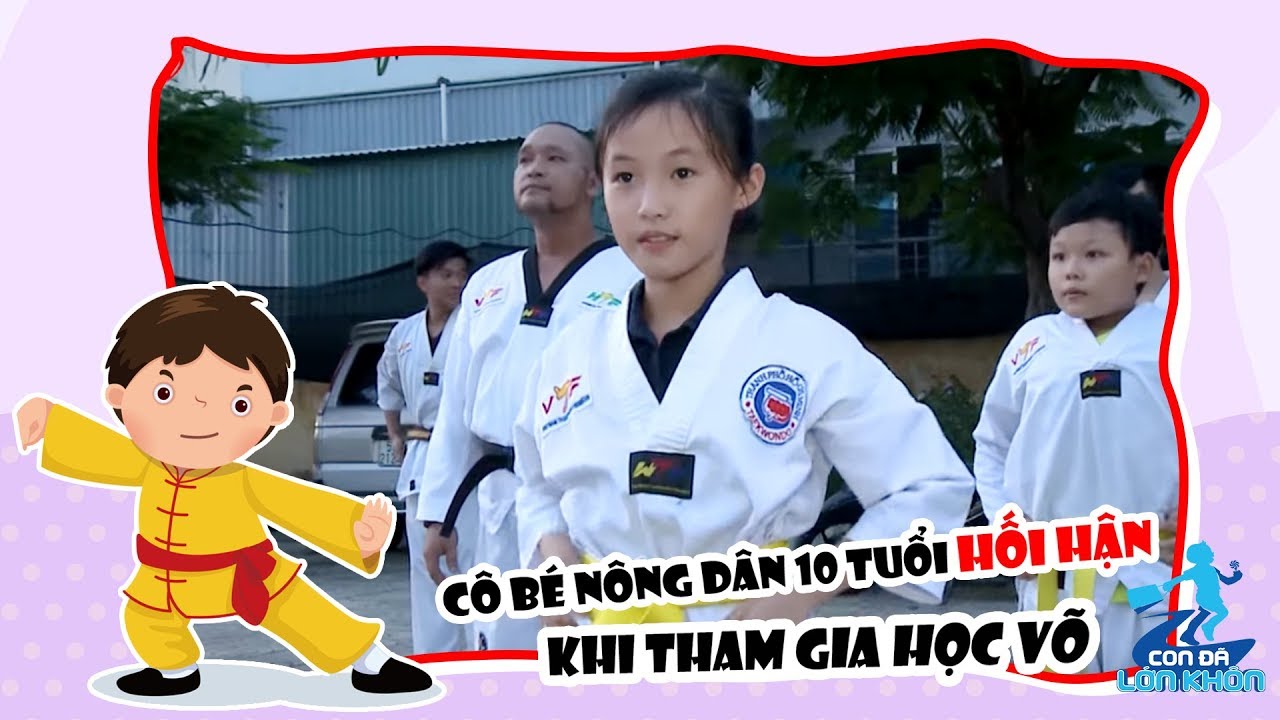 Cô bé nông dân 10 tuổi hối hận khi tham gia học võ