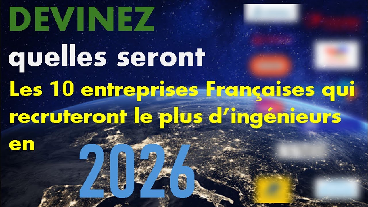 Les 10 entreprises françaises qui vont recruter le plus d'ingénieurs en 2026