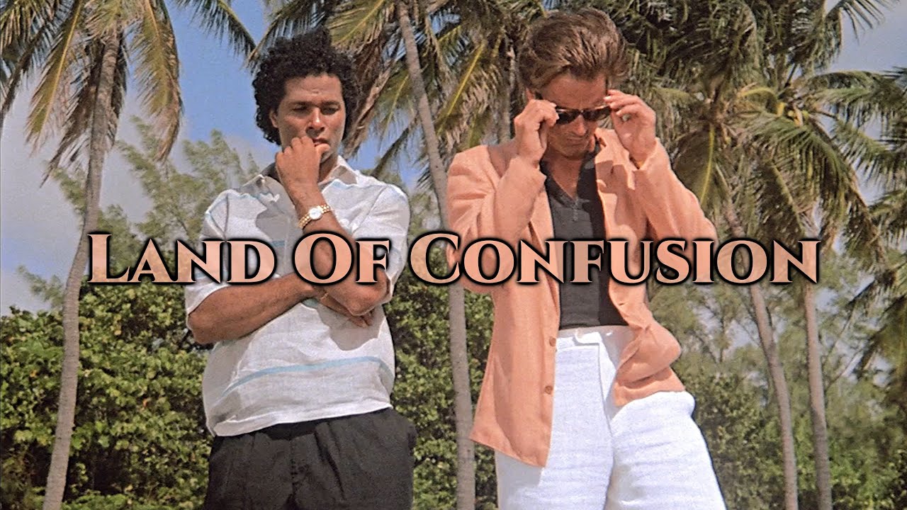 Miami Vice || Land Of Confusion