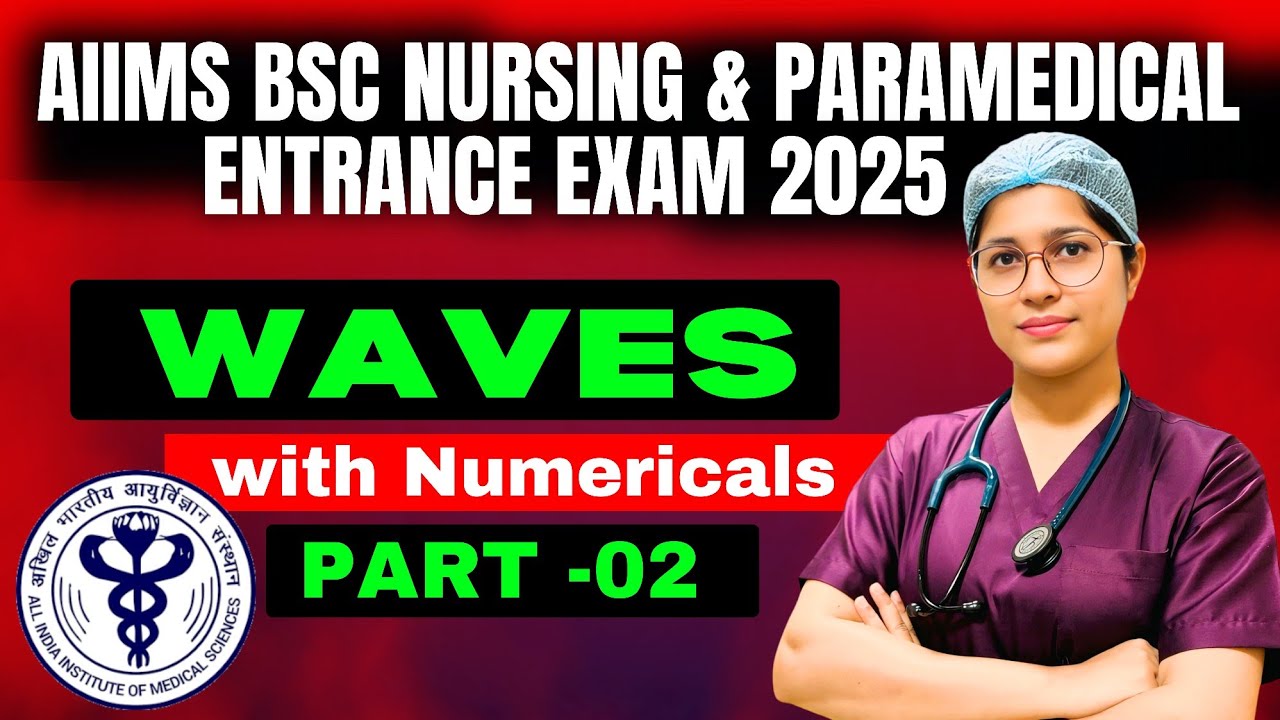 AIIMS B.Sc Nursing & Paramedical Exam 2025 |PHYSICS - WAVES Part -02 |