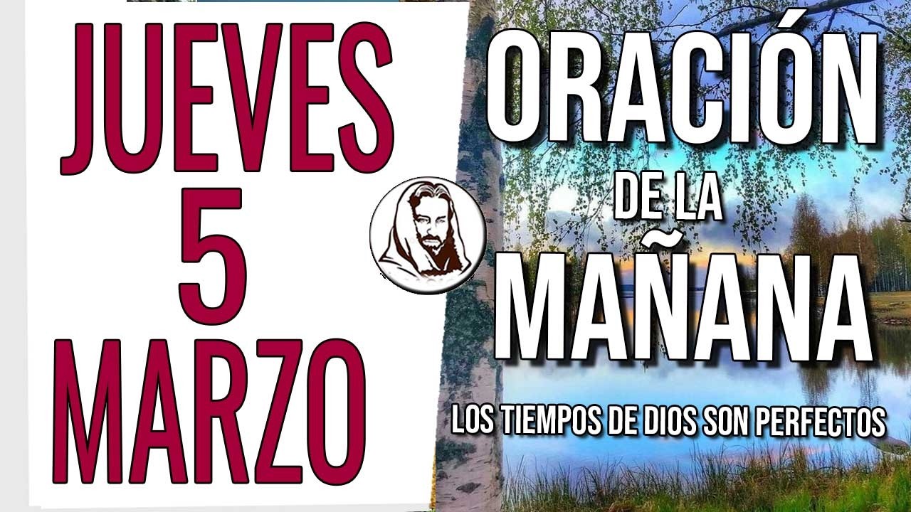 🙏 ORACION DE LA MAÑANA JUEVES 5 DE MARZO DE 2026 EMPIEZA TU DIA CON DIOS
