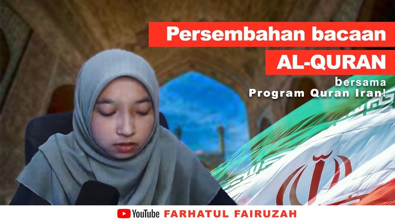 PERSEMBAHAN BACAAN AL-QURAN DI PROGRAM QURAN IRAN!