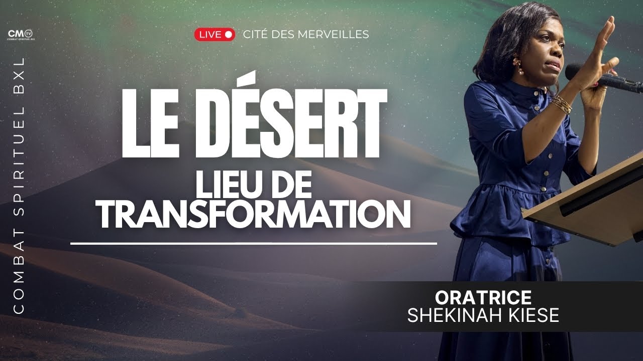 CULTE D'ADORATION | THÈME : LE DÉSERT | SHEKINAH KIESE