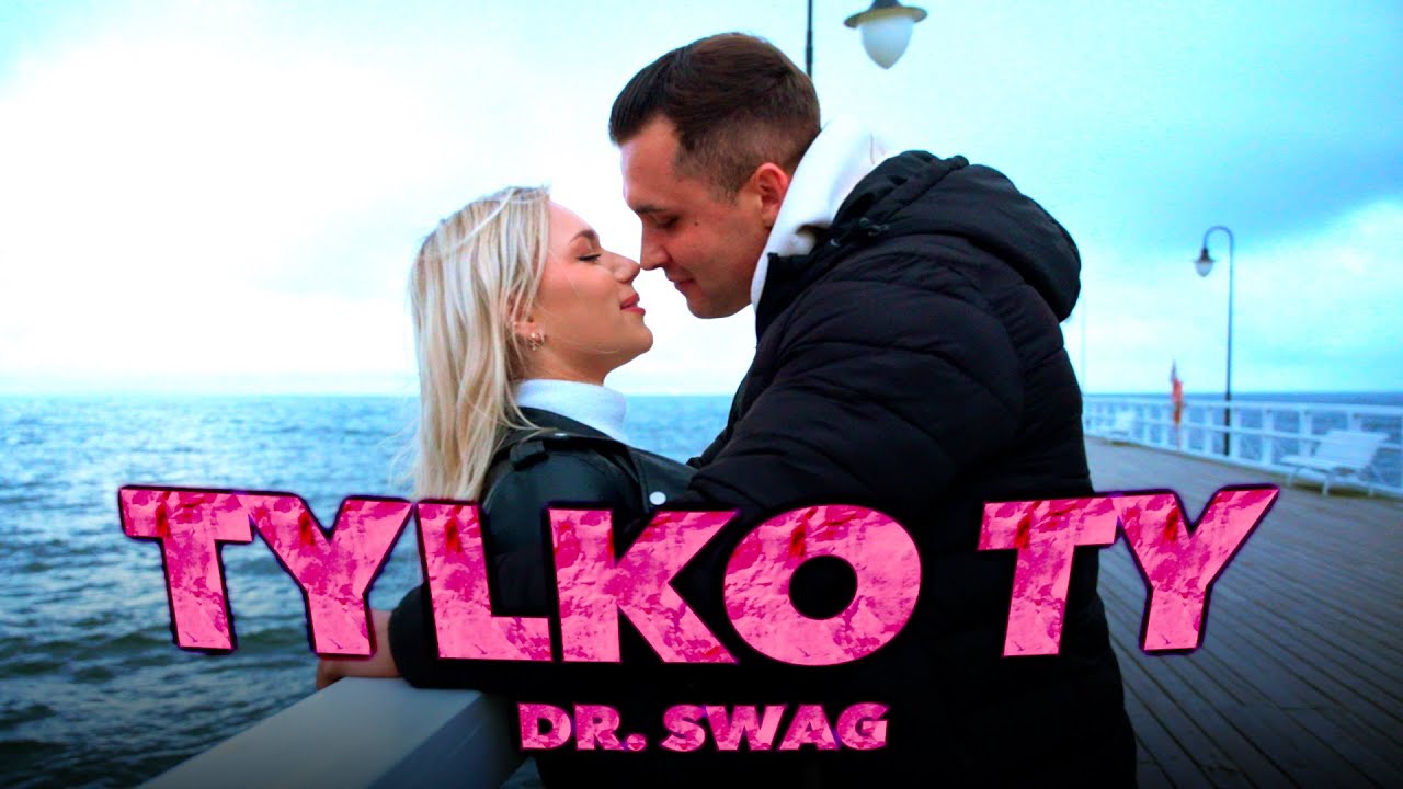 Dr. SWAG - TYLKO TY (Official Video Clip)
