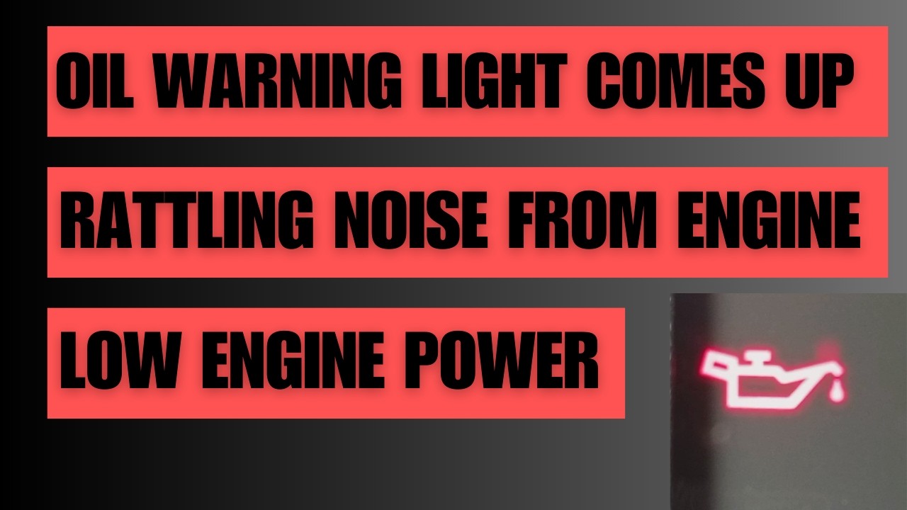 Symptoms Of Low Engine Oil Pressure-Oil Warning Light, Rattling Engine Noise And Else