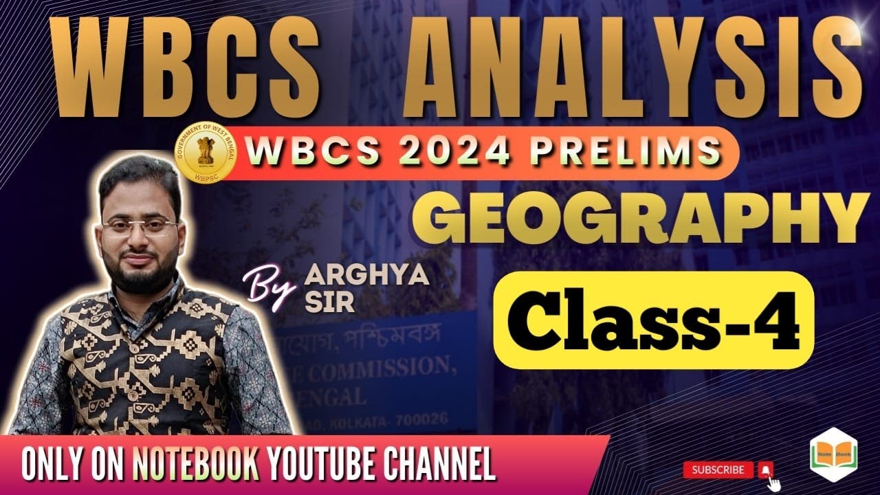 GEOGRAPHY || CLASS-4 || WBCS 2024 Preliminary || Arghya Sir || Note Book