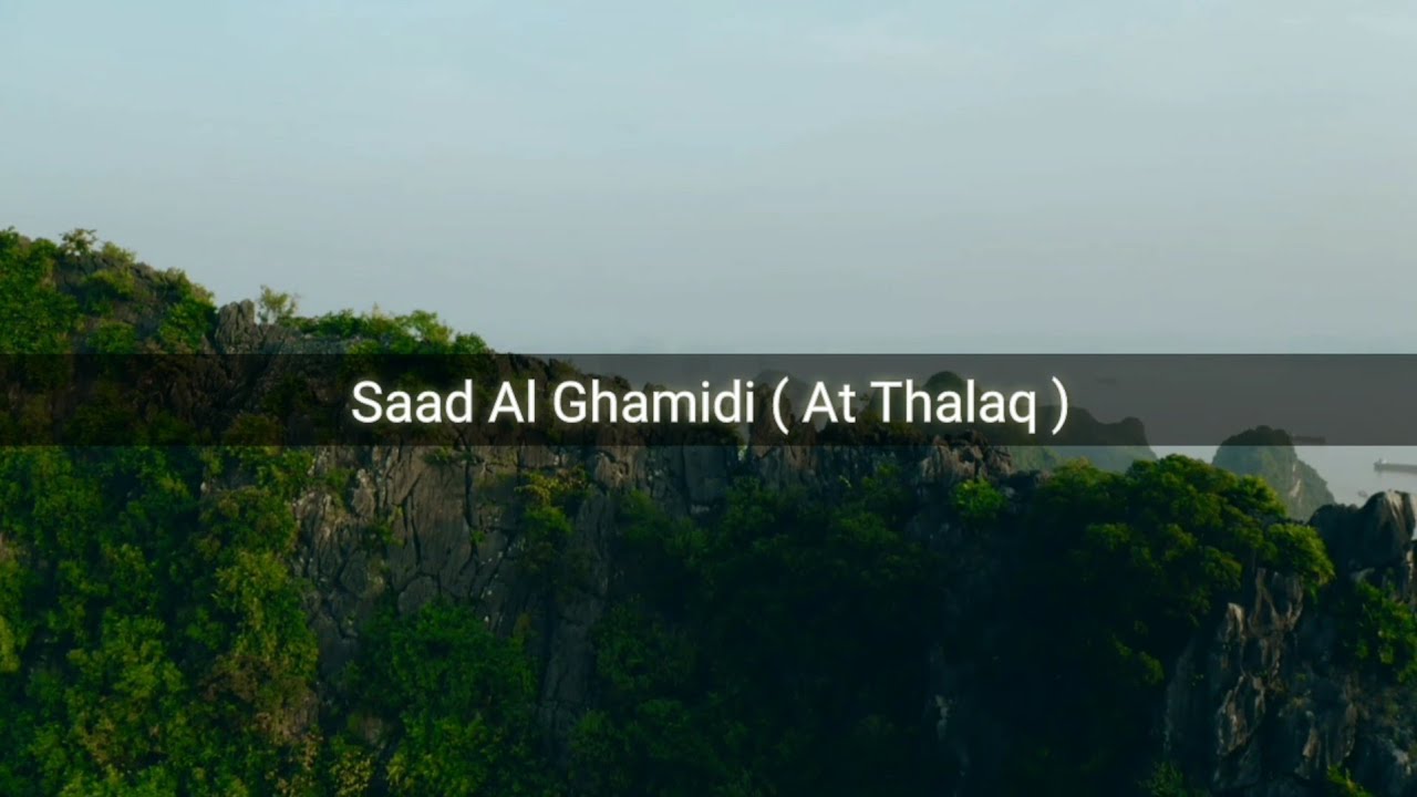 Saad Al Ghamidi ( At Thalaq )