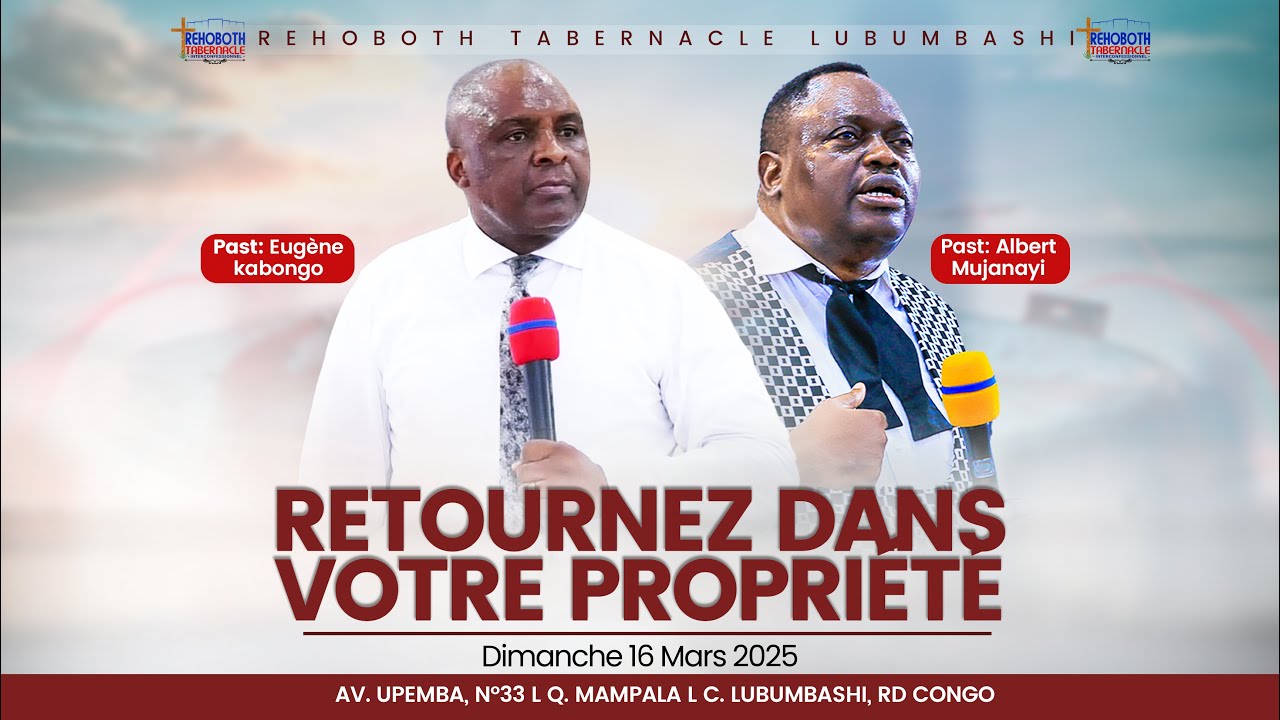 CULTE DE DIMANCHE 16/03/2025 | RETOURNEZ DANS VOTRE PROPRIETE | PASTEUR EUGENE KABONGO