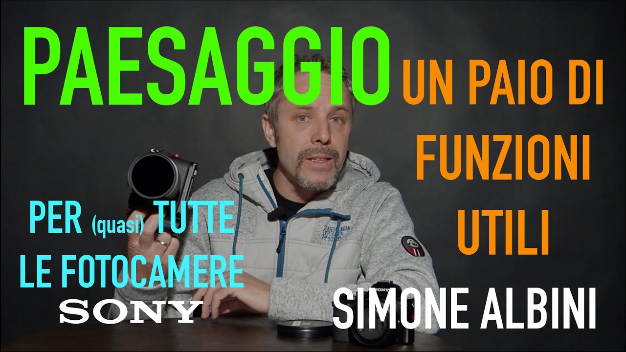 PAESAGGIO, un paio di funzioni utili - Sony A7RV, A7IV, A7III e tante altre