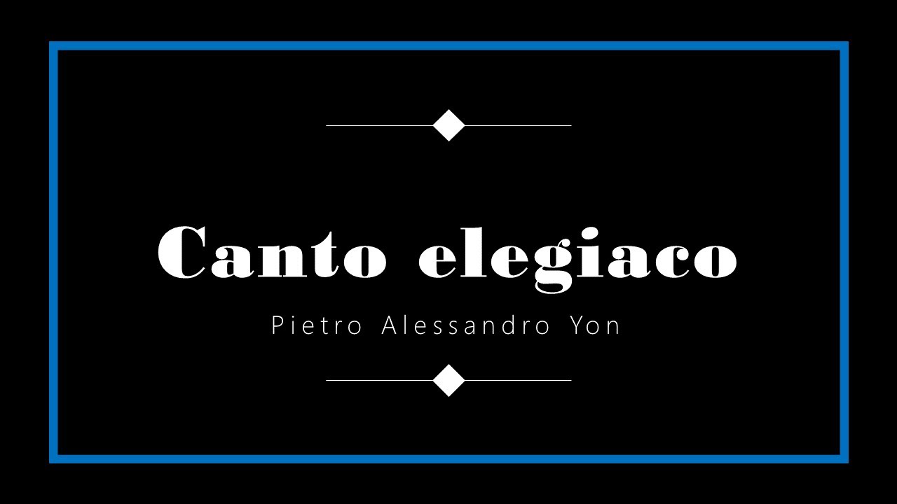 Pietro A. Yon - Canto elegiaco (trascr. di Mario Licciardello)