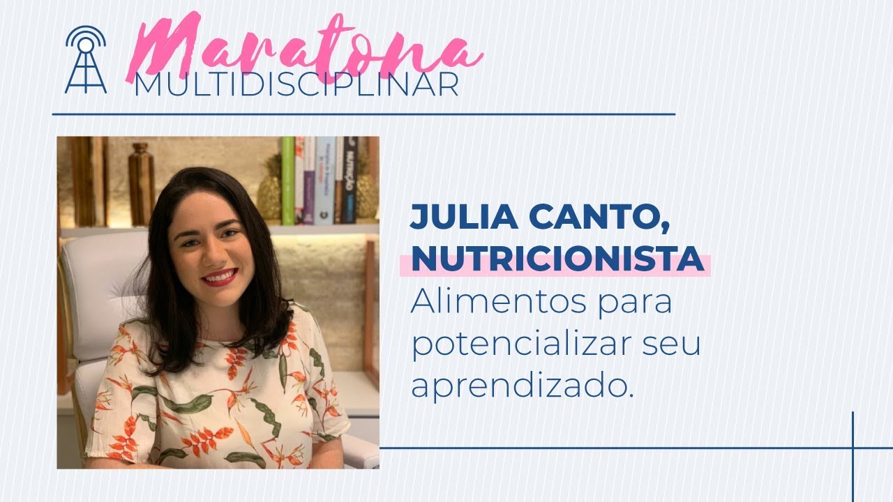 Alimentos para potencializar seu aprendizado - Julia Canto, Nutricionista
