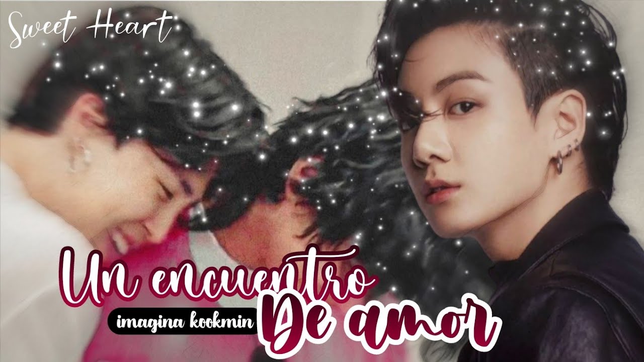 𖧧 𝐈𝐦𝐚𝐠𝐢𝐧𝐚 𝐤𝐨𝐨𝐤𝐦𝐢𝐧 𖧧  ִֶָ  𓄹 ࣪ ᝰ𝐔𝐧 𝐄𝐧𝐜𝐮𝐞𝐧𝐭𝐫𝐨 𝐃𝐞 𝐀𝐦𝐨𝐫 ᝰ ⤿ ⸼ 🎬𝐏𝐄𝐋Í𝐂𝐔𝐋𝐀 🎬 ›  ┈ 𝐒𝐰𝐞𝐞𝐭 𝐇𝐞𝐚𝐫𝐭 🏷️